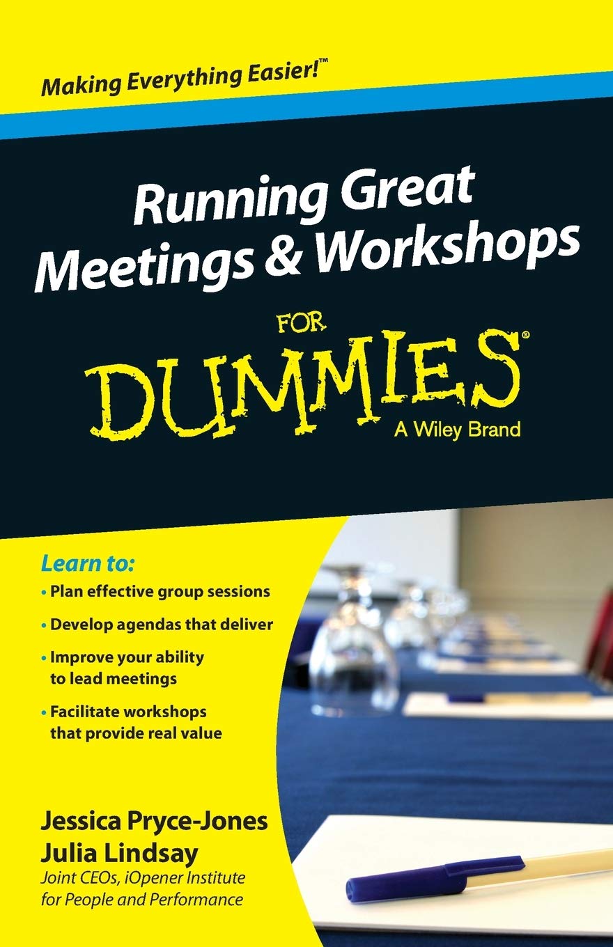Running Great Meetings & Workshops : For Dummies