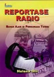 Reportase radio : bahan ajar di perguruan tinggi