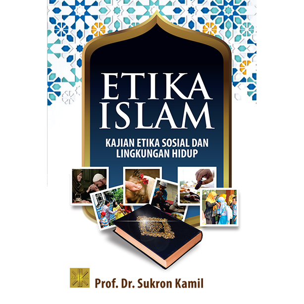 Etika islam : kajian etika sosial dan lingkungan hidup