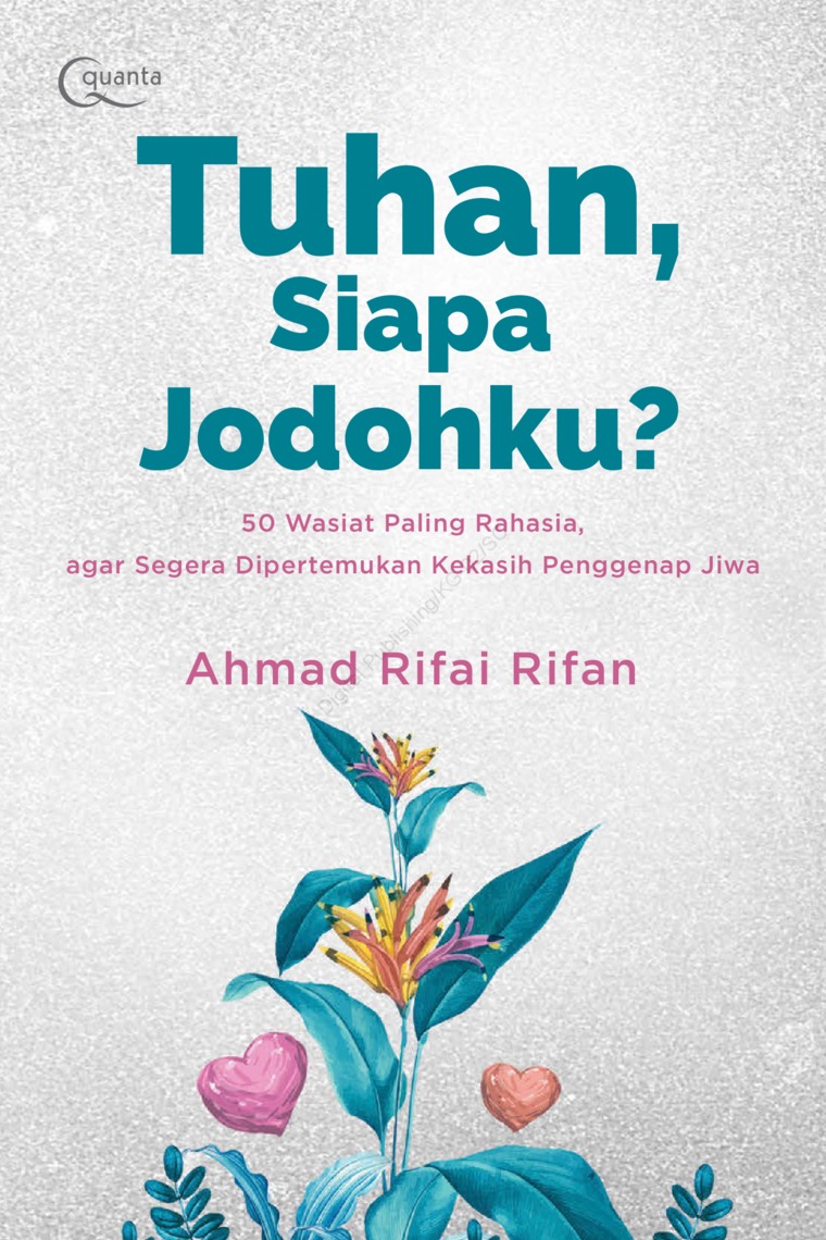 Tuhan, siapa jodohku? : 50 wasiat paling rahasia. agar segera dipertemukan kekasih penggenap jiwa