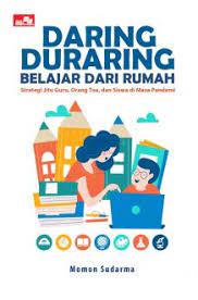 Daring duraring belajar dari rumah : strategi jitu guru, orang tua, dan siswa di masa pandemi