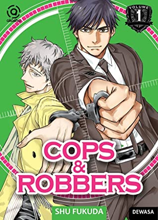Cops & Robbers Vol.1 / Shu Fukuda ; Alih Bahasa : Lidwina Leung