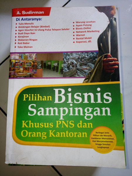 Pilihan bisnis sampingan khusus pns dan orang kantoran / Sudirman