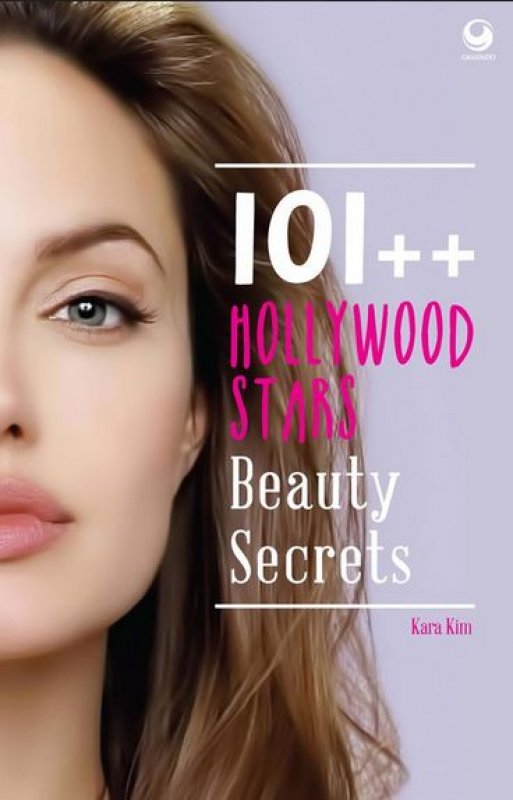 101++ Hollywood Stars Beauty Secrets / Kara Kim
