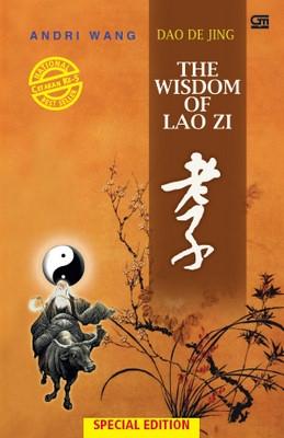 Dao De Jing :  the wisdom of lao zi / Andri Wang; Editor, Andri Kristiawan