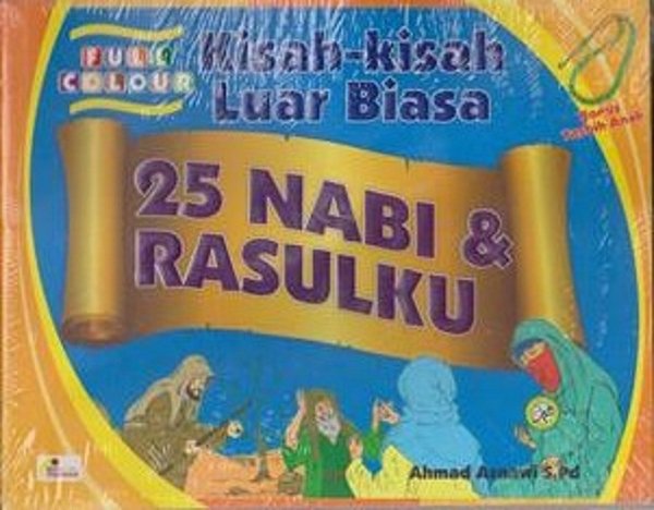 Kisah-Kisah Luar Biasa 25 Nabi & Rasulku / Penulis Ahmad Asnawi