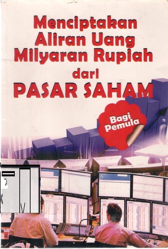 Menciptakan aliran uang milyaran rupiah dari pasar saham ( bagi pemula )