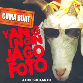 Cuma Buat yang Ingin Jago Foto