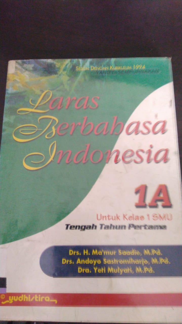 Laras Berbahasa Indonesia :  Untuk kelas 1 sekolah menengah umum sesuai dengan kurikulum 1994 yang disempurnakan / Penulis Andoyo Sastromiharjo