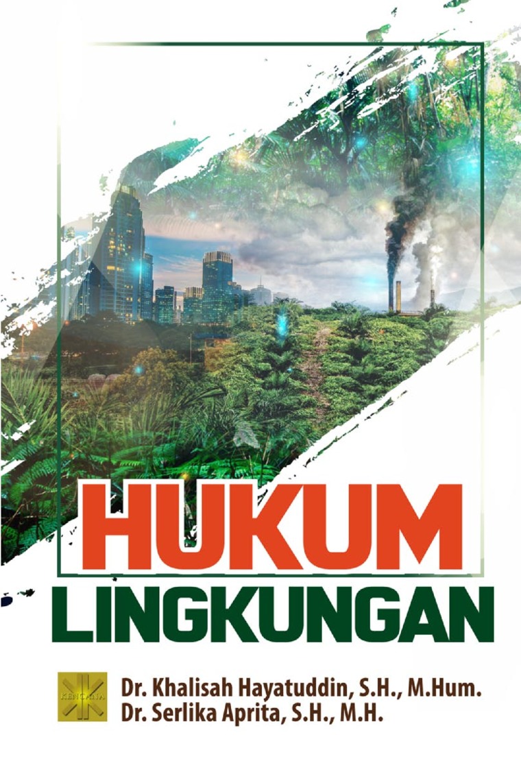 Hukum lingkungan hidup / Khalisah Hayatuddin, Serlika Aprita