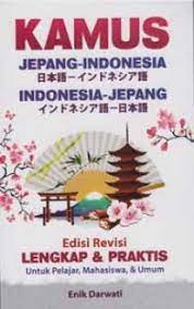Kamus Jepang-Indonesia Indonesia-Jepang : Untuk Pelajar, Mahasiswa, dan Umum