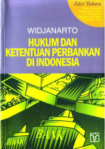 Hukum dan ketentuan perbankan di indonesia / Widjanarto