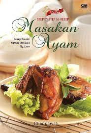 Step by step 50 resep masakan ayam : resep koleksi kursus masakan Ny. Liem / Chendhawati ; editor, Intarina Hardiman, Yudho Asmoro