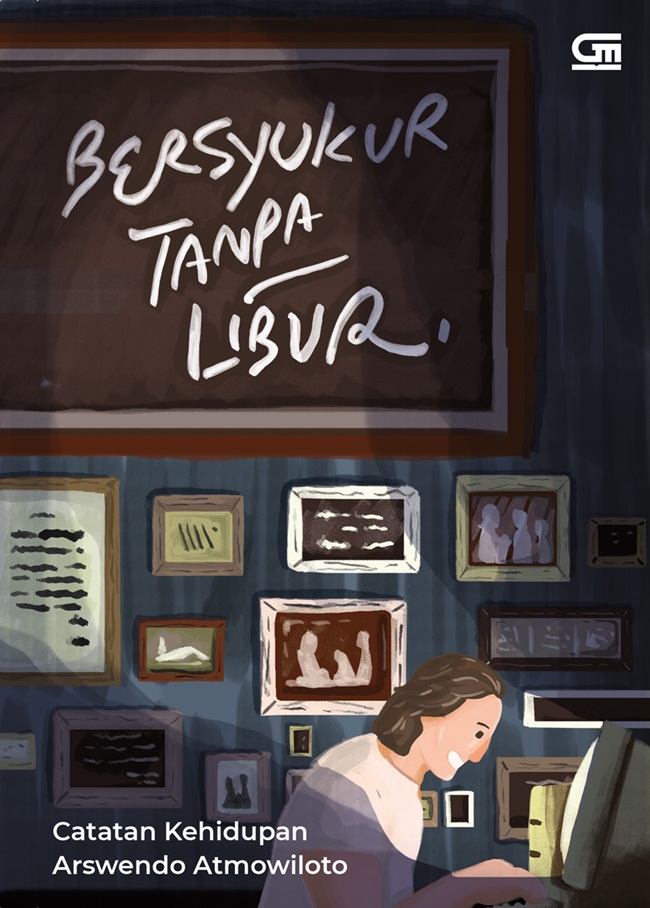 Bersyukur tanpa libur / Arswendo Atmowiloto, Editor; Anastasia W & Nina Andiana