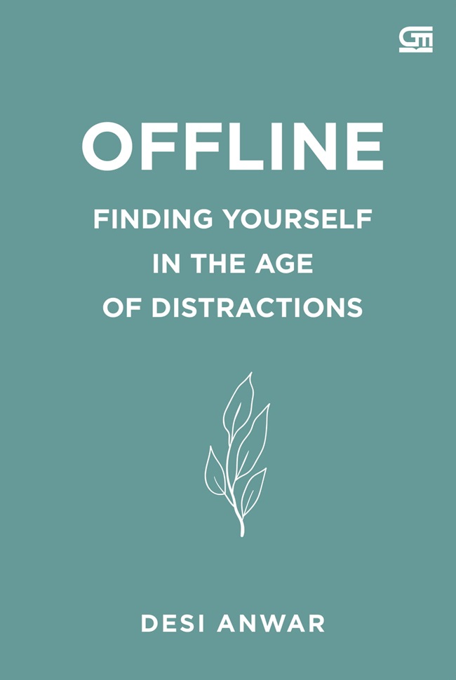 Offline : finding yourself in the age of distractions