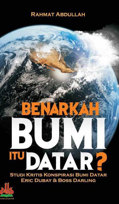 Benarkah bumi itu datar? : Studi kritis konspirasi bumi datar Eric Dubay & Boss Darling
