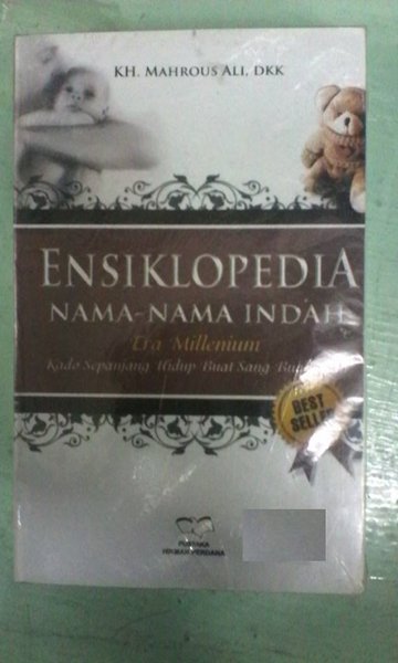 Ensiklopedia nama-nama indah era millenium : kado sepanjang hidup buat sang buah hati