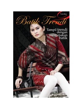 Batik trendi 2 / Tim Redaksi Tiara Aksa