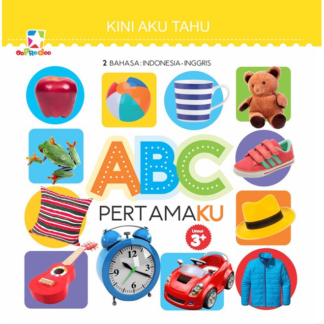 Kini aku tahu. abc pertamaku : 2 bahasa : indonesia - inggris = umur 3+