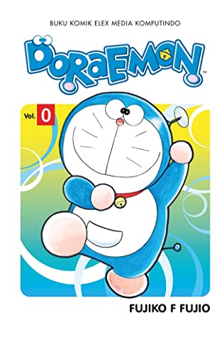 Doraemon Vol.0 : Fujiko F Fujio ; Alih Bahasa. Milka ; editor. Vonny