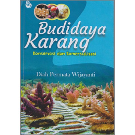 Budidaya Karang : konservasi dan komersialisasi