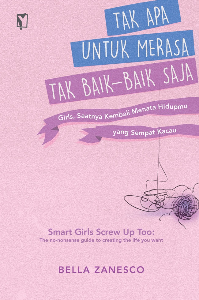 Tak apa untuk merasa tak baik-baik saja : girls, saatnya kembali menata hidupmu yang sempat kacau