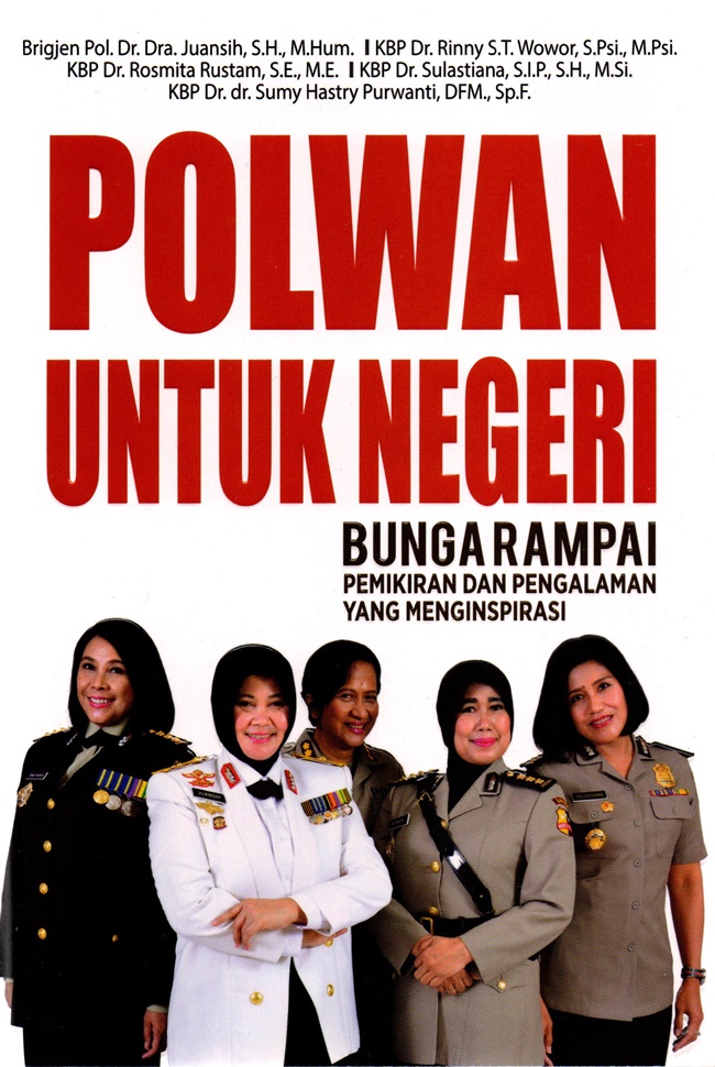 Polwan untuk negeri : bunga rampai pemikiran dan pengalaman yang menginspirasi