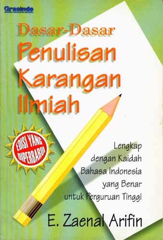 Dasar-Dasar Penulisan Karangan Ilmiah : lengkap dengan kaidah bahasa indonesia yang benar untuk perguruan tinggi