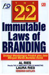 The 22 immutable laws of branding : strategi membangun produk atau jasa menjadi merek berkelas dunia