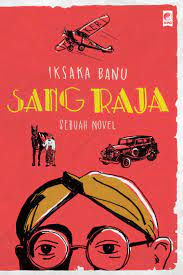 Sang raja (Sebuah Novel)