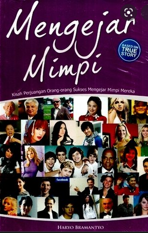 Mengejar mimpi : kisah perjuangan orang0orang sukses mengejar mimpi mereka