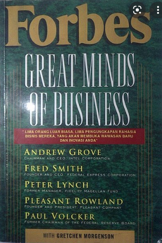 Great Minds Of Business : lima orang luar biasa, lima pengungkapan rahasia bisnis mereka, yang akan membuka wawasan baru dan inovasi anda