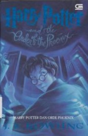 Harry Potter dan Orde Phoenix / J.K. Rowling, penerjemah: Listiana Sri Santi