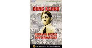 Bung Karno : Gerakan Massa Dan Mahasiswa