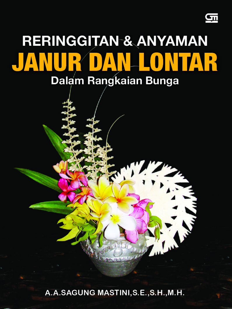 Reringgitan & anyaman janur dan lontar dalam rangkaian bunga