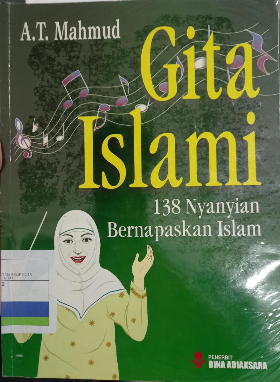 Gita Islami :  138 nyanyian bernapaskan Islam / A.T. Mahmud