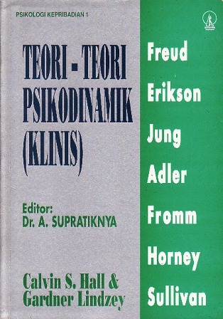 Psikologi kepribadian 1 :  teori-teori psikodinamik (klinis) / Calvin S. Hall, Gardner Lindzey ; editor, A. Supratiknya