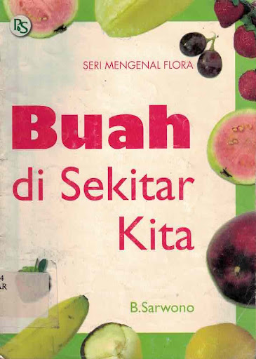 Seri mengenal flora : Buah di sekitar kita