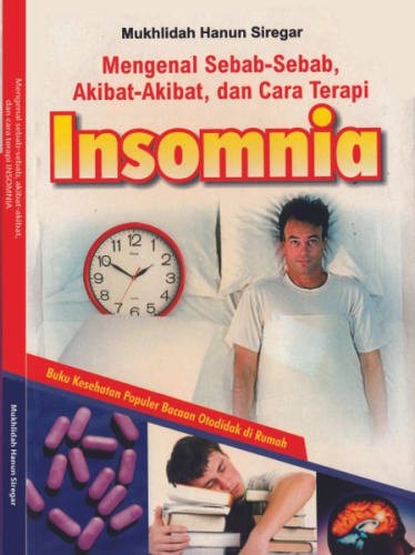 Mengenal sebab-sebab, akibat-akibat, dan cara terapi insmnia