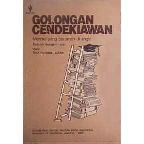 golongan cendekiawan :  mereka yang berumah diangin sebuah bungarampai / dick hartoko