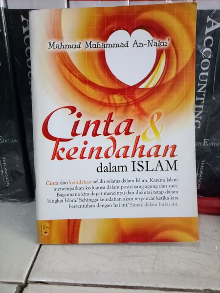 Cinta & keindahan dalam islam / Mahmud Muhammad An-Naku ; penerjemah, Dadang Sobari ; editor, Sumbodo, Eni Oesman, BA., Mukhlis AR.