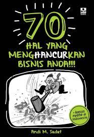 70 hal yang menghancurkan bisnis anda!!!