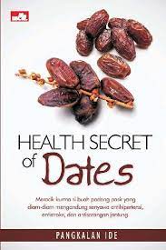 Health secret of Dates : Meracik kurma si buah padang pasir ... / Pangkalan Ide