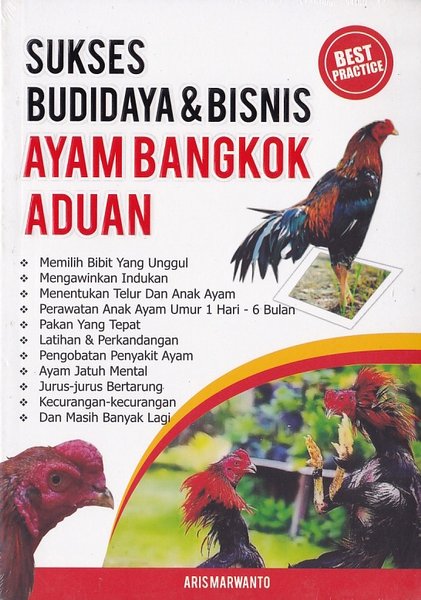 Sukses budidaya & bisnis ayam bangkok aduan / Aris Marwanto ; penyunting, Aji Hanjaya