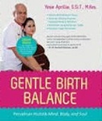 Gentle birth balance :  persalinan holistik mind, body, and soul / Yesie Aprilia ; penyunting, Budhyastuti R.H. ; ilustrator, Agung Wulandana