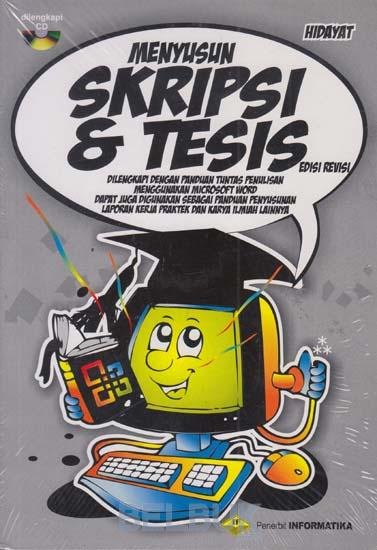 Menyusun skripsi & tesis : dilengkapi dengan panduan tuntas penulisan menggunakan microsoft word dapat juga digunakan sebagai panduan penyusunan laporan kerja praktek dan karya ilmiah lainnya