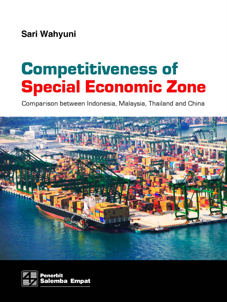 Competitiveness of special economic zone : comparison between Indonesia, Malaysia, Thailand, and China