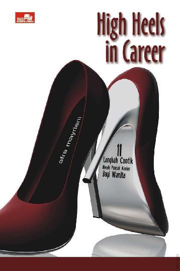 High heels in career : 11 langkah cantik meraih puncak karier bagi wanita
