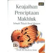 Keajaiban Penciptaan makhluk : Sebuah Telaah Ibnul Qayyim