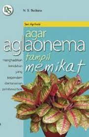 Agar Aglaonema tampil memikat / N. S Budiana ; foto sampul, Angga Wibowo